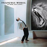 Francois Morel – Le Soir Des Lions