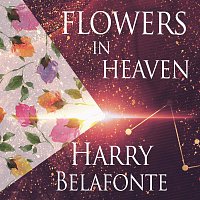 Harry Belafonte – Flowers In Heaven