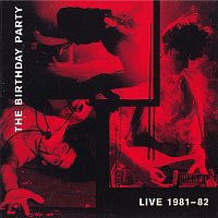 The Birthday Party – Live 81-82