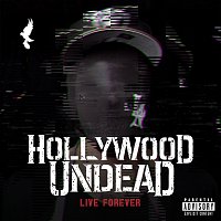 Hollywood Undead – Live Forever