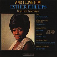 Esther Phillips – And I Love Him