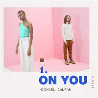 Michael Calfan – On You