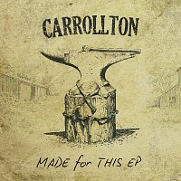 Carrollton – Made For This