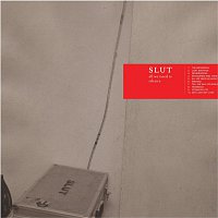 Slut – All We Need Is Silence