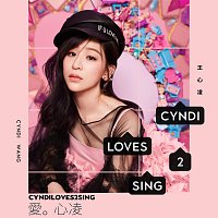 Cyndi Wang – CYNDILOVES2SING Ai?Xin Ling