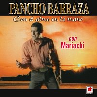 Pancho Barraza – Con El Alma En La Mano
