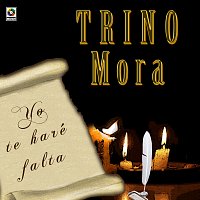 Trino Mora – Yo Te Haré Falta