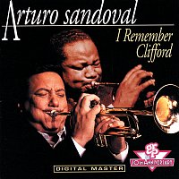 Arturo Sandoval – I Remember Clifford