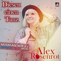 Alex Rosenrot – Diesen einen Tanz [Mixmaster JJ Dancefox Mix]