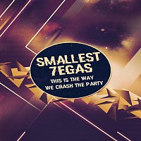 Smallest & 7EGAS – This is the Way We Crash the Party - Single