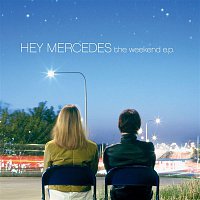 Hey Mercedes – The Weekend - EP