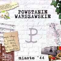 Various Artists.. – Powstanie Warszawskie: Miasto ' 44