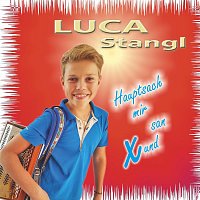 Luca Stangl – Hauptsach mir san xund