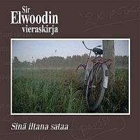 Sir Elwoodin vieraskirja – Sina iltana sataa