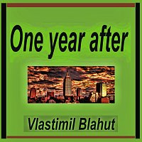 Vlastimil Blahut – One year after
