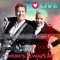 René Shuman, Angel-Eye – There’s Always Me (Live)