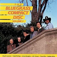 Bobby Hicks, Doyle Lawson, J.D. Crowe, Jerry Douglas, Todd Phillips, Tony Rice – The Bluegrass Compact Disc, Volume 2