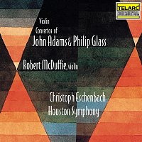Houston Symphony Orchestra, Christoph Eschenbach, Robert McDuffie – Violin Concertos of John Adams & Philip Glass