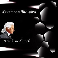 Peter von the Sirs – Denk ned noch