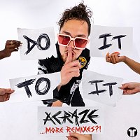 ACRAZE, Cherish – Do It To It [More Remixes?!]
