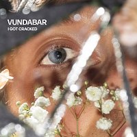 Vundabar – I Got Cracked