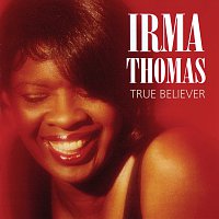 Irma Thomas – True Believer