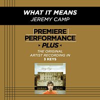Jeremy Camp – Premiere Performance Plus: What It Means