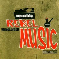 Various Artists.. – Rebel Music: A Reggae Anthology