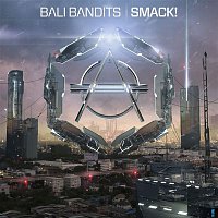 Bali Bandits – SMACK!