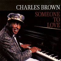 Charles Brown – Someone To Love