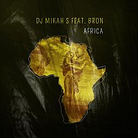 Dj Mikah S, Bron – Africa (feat. Bron)