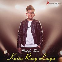 Mustafa Khan – Kaisa Rung Laaga