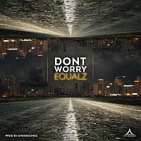 Equalz, Navharony Wolff – Don't Worry