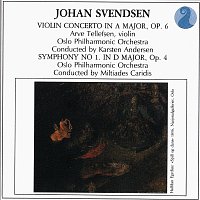 Arve Tellefsen, Oslo Philharmonic Orchestra, Karsten Andersen, Miltiades Caridis – Svendsen: Violin Concerto in A major, Op. 6 / Symphony No. 1 in D major, Op. 4