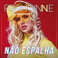 Francinne – Nao Espalha
