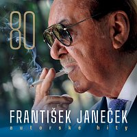 Kroky Františka Janečka – František Janeček 80 / Autorské hity
