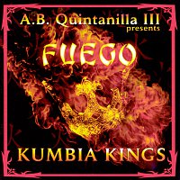 A.B. Quintanilla III, Kumbia All Starz – Fuego