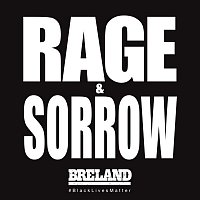 BRELAND – Rage & Sorrow