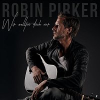 Robin Pirker – Wir wollten doch nur