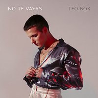 Teo Bok – No Te Vayas