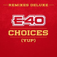 E-40 – Choices (Yup) [Remixes Deluxe]