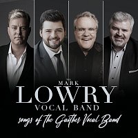 The Mark Lowry Vocal Band – Songs of the Gaither Vocal Band