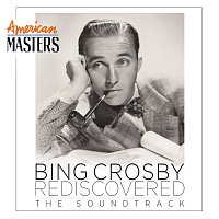 Přední strana obalu CD Bing Crosby Rediscovered: The Soundtrack [American Masters]