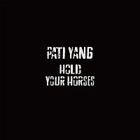 Pati Yang – Hold Your Horses (EP)