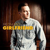 FredNukes – Girlfriend