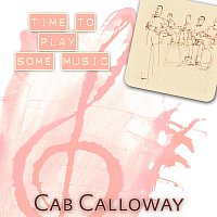 Cab Calloway – Time To Play Some Music