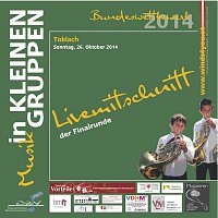 Zu Zwoat, Lucky Break, Social ClariNetwork, Euph 4 fun, Slaping Saxes, Esprit – Livemittschnitt der Finalrunde - Musik in kleinen Gruppen Bundeswettbewerb 2014