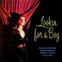 Marian McPartland's Hickory House Trio, The Adelaide Robbins Trio – Lookin For A Boy