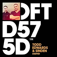 Todd Edwards & Sinden – Deeper (Extended Mix)