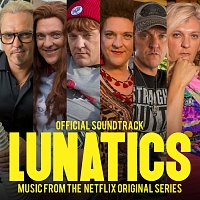 Chris Lilley – Lunatics [Official Soundtrack - Music From The Netflix Original Series]